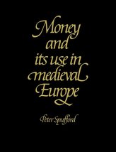 Money and its Use in Medieval Europe