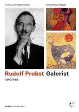 Rudolf Probst 1890-1968, Galerist, m. 1 CD-ROM