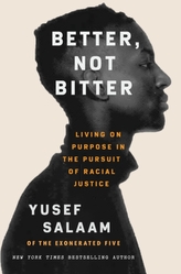 Better, Not Bitter : Living on Purpose in the Pursuit of Racial Justice
