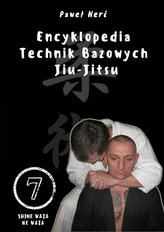 Encyklopedia technik bazowych Jiu-Jitsu Tom 7