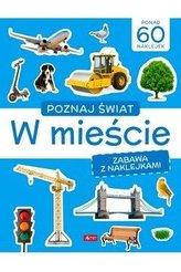 Poznaj świat Zabawa z naklejkami W mieście