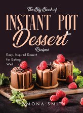 The Big Book of Instant Pot Dessert Recipes