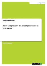 Alejo Carpentier - La consagracion de la primavera