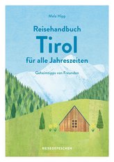Reisehandbuch Tirol für alle Jahreszeiten