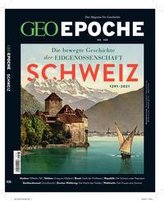 GEO Epoche 108/2020 - Schweiz