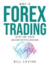 What is Forex Trading Step-by-Step: 2021 Guide for Total Beginners