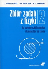 Zbiór zadań z fizyki Tom 2 dla uczniów szkół średnich i kandydatów na studia