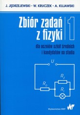 Zbiór zadań z fizyki Tom 1 dla uczniów szkół średnich i kandydatów na studia