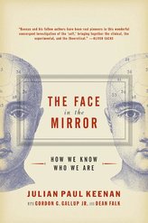 The Face in the Mirror: How We Know Who We Are