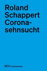 Schappert, R: Coronasehnsucht