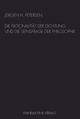 Die Fiktionalität der Dichtung und die Seinsfrage der Philosophie