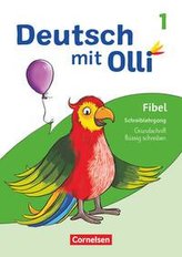 Deutsch mit Olli Erstlesen. 1. Schuljahr - Schreiblehrgang Grundschrift flüssig schreiben