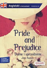 Pride and Prejudice Duma i uprzedzenie Adaptacja klasyki z ćwiczeniami do nauki języka