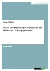 Polizei und Psychologie - Geschichte der Rechts- und Polizeipsychologie
