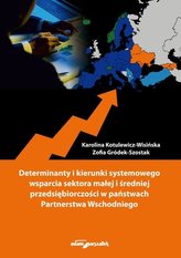 Determinanty i kierunki systemowego wsparcia sektora małej i średniej przedsiębiorczości w państwach Partnerstwa Wschodniego