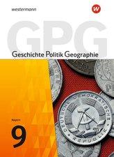 Geschichte - Politik - Geographie (GPG) 9. Schülerband . Für Mittelschulen in Bayern