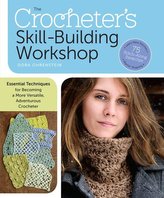 The Crocheter\'s Skill-Building Handbook