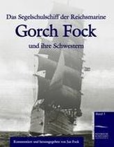 Das Segelschulschiff der Reichsmarine \"Gorch Fock\" und ihre Schwestern