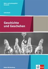 Geschichte und Geschehen Kursstufe Basis- und Leistungsfach. Lehrerband Klasse 11/12 (G8), Klasse 12/13 (G9). Ausgabe Baden-Würt