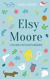 Elsy Moore und der Teetassenmörder