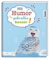 Mit Humor geht alles besser!