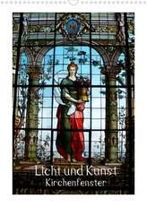 Licht und Kunst (Wandkalender 2022 DIN A3 hoch)