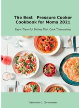 The Best   Pressure Cooker Cookbook for Moms 2021