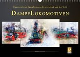 Dampflokomotiven - wunderschöne Dampfloks aus Deutschland und der Welt (Wandkalender 2022 DIN A3 quer)