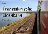 Der Transsibirische Eisenbahn Kalender (Wandkalender 2022 DIN A3 quer)