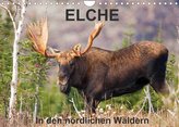 ELCHE In den nördlichen Wäldern (Wandkalender 2022 DIN A4 quer)