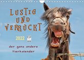 Lustig und verrückt - der ganz andere Tierkalender (Wandkalender 2022 DIN A4 quer)