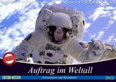 Auftrag im Weltall. Astronauten und Raumfahrt (Wandkalender 2022 DIN A4 quer)