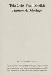 Sheikh Fazal/ Cole Teju: Human Archipelago (Revised edition)