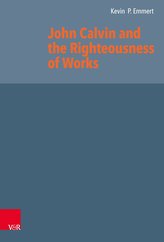 John Calvin and the Righteousness of Works