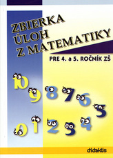 Zbierka úloh z matematiky pre 4. a 5. ročník ZŠ