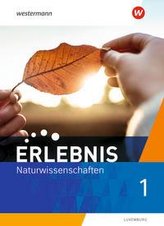 Erlebnis Naturwissenschaften 1. Schülerband. Ausgabe für Luxemburg