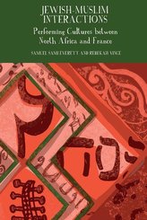 Jewish-Muslim Interactions: Performing Cultures Between North Africa and France