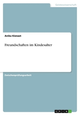 Freundschaften im Kindesalter Freundschaften im Kindesalter