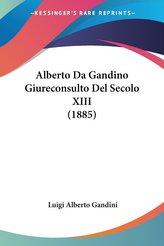 Alberto Da Gandino Giureconsulto Del Secolo XIII (1885)