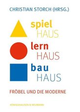 Spielhaus - Lernhaus - Bauhaus