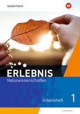 Erlebnis Naturwissenschaften 1. Arbeitsheft. Ausgabe für Luxemburg