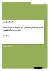 Flow. Psychologische, philosophische und praktische Aspekte
