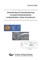 Entwicklung und Charakterisierung von geschmacksmaskierten, multipartikulären, festen Arzneiformen