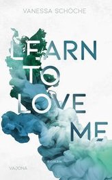 LEARN TO LOVE ME