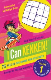 Will Shortz Presents I Can Kenken! Volume 1: 75 Puzzles for Having Fun with Math
