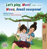 Let\'s play, Mom!: English Russian