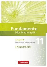 Fundamente der Mathematik - Ausgabe B. 11. Schuljahr - Grund- und Leistungskurs - Arbeitsheft