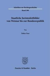 Staatliche Juristenleitbilder von Weimar bis zur Bundesrepublik.