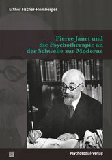Pierre Janet und die Psychotherapie an der Schwelle zur Moderne