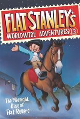 Flat Stanley\'s Worldwide Adventures #13: The Midnight Ride of Flat Revere